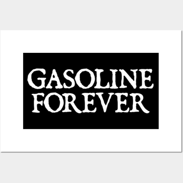 Gasoline Forever Wall Art by  hal mafhoum?